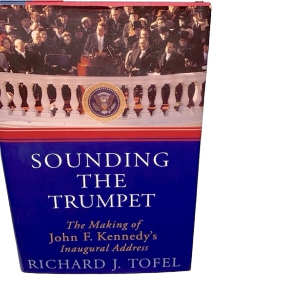 Sounding the Trumpet The Making of John F Kennedy’s Inaugural address book - Picture 1 of 13